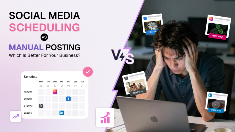 Social Media Scheduling vs Manual Posting – Which Is Better for Your Business?